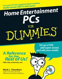 Home Entertainment PCs For Dummies (For Dummies (Computers))