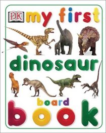 My First Dinosaur Board Book