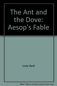 The ant and the dove: Aesop's fable