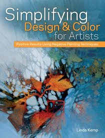 Simplifying Design and Color for Artists: Positive Results Using Negative Painting Techniques