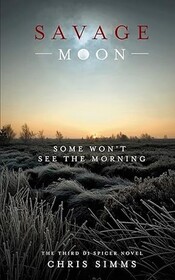 Savage Moon: Some Won't See the Morning (DI Jon Spicer, Bk 3)