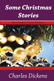 Some Christmas Stories The Original Classic Edition