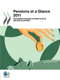 Pensions at a Glance 2011: Retirement-income Systems in OECD and G20 Countries