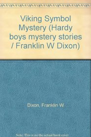 Viking Symbol Mystery (Hardy boys mystery stories / Franklin W Dixon)