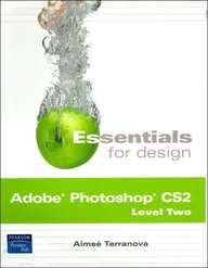 Adobe Photoshop Cs2, Level Two (Essentials for Design)
