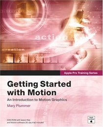 Apple Pro Training Series : Getting Started With Motion (Apple Pro Training)