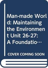 Man-made World: A Foundation Course (Course T100)