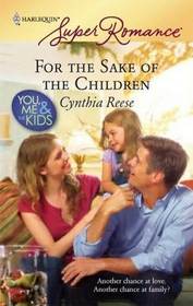 For the Sake of the Children (You, Me & the Kids) (Harlequin Superromance, No 1533)