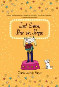 Just Grace, Star on Stage (The Just Grace Series)