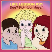 Life Lesson #21: Don't Pick Your Nose!