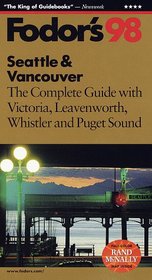 Seattle & Vancouver '98: The Complete Guide with the Best of Victoria and Puget Sound (Fodor's Gold Guides)