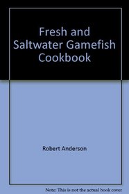 Fresh and Saltwater Gamefish Cookbook