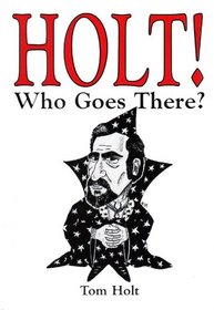 Holt Who Goes There