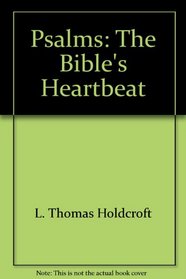 Psalms: The Bible's Heartbeat