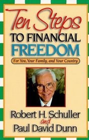 Ten Steps to Financial Freedom: For You, Your Family, and Your Country