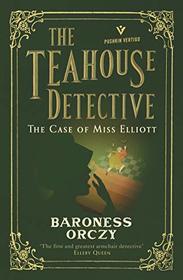 The Case of Miss Elliott: The Teahouse Detective: Volume 2 (Pushkin Vertigo)