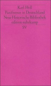 Pazifismus in Deutschland (Neue historische Bibliothek) (German Edition)