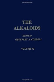 The Alkaloids: Chemistry and Pharmacology, Vol. 43