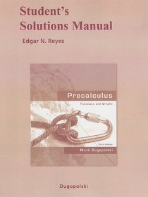 Student's Solutions Manual for Precalculus: Functions and Graphs