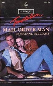 Mail Order Man (Harlequin Temptation, No 443)