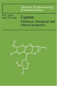 Lignans: Chemical, Biological and Clinical Properties (Chemistry and Pharmacology of Natural Products)