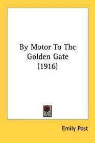 By Motor To The Golden Gate (1916)