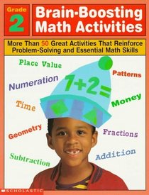 Brain-Boosting Math Activities: Grade 2 : More Than 50 Great Activities That Reinforce Problem Solving and Essential Math Skills (Professional Book)