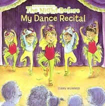 The Night Before My Dance Recital (Turtleback School & Library Binding Edition)