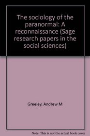 The sociology of the paranormal: A reconnaissance (Studies in religion and ethnicity)