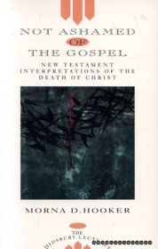 Not Ashamed of the Gospel (N.T. Interpretation of the Death of Christ)