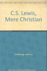 C.S. Lewis, Mere Christian (Wheaton Literary)