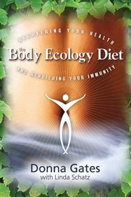 The Body of Ecology Diet: Recovering Your Health and Rebuilding Your Immunity
