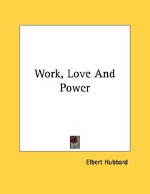 Work, Love And Power