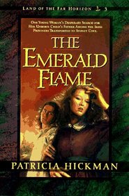 The Emerald Flame (Land of the Far Horizon, No 3)
