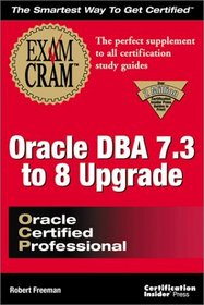 Oracle DBA 7.3 to 8 Upgrade Exam Cram (Exam: 1Z0-010)