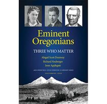 Eminent Oregonians: Three Who Matter