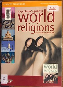 A Spectator's Guide to World Religions: Workbook: Student Handbook