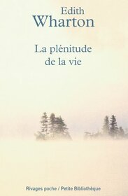 La plnitude de la vie (Rivages poche petite bibliothque) (French Edition)