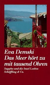 Das Meer hort zu mit tausend Ohren: Sappho und die Insel Lesbos (German Edition)