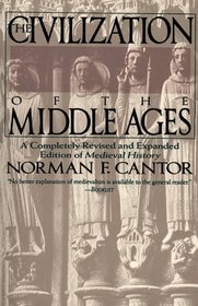 The Civilization of the Middle Ages: A Completely Revised and Expanded Edition of Medieval History