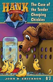 The Case of the Tender Cheeping Chickies (Hank the Cowdog)