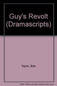 Guy's Revolt (Dramascripts)