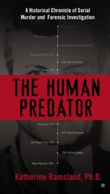 The Human Predator: A Historical Chronicle of Serial Murder and Forensic Investigation