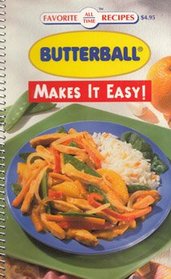 Butterball Makes It Easy! (Favorite All Time Recipes)