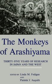 The Monkeys of Arashiyama: Thirty-Five Years of Resarch in Japan and the West