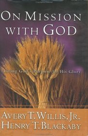 On Mission With God: Living God's Purpose for His Glory