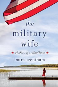 The Military Wife (Heart of a Hero, Bk 1)