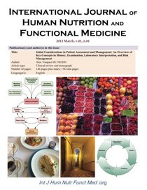 International Journal of Human Nutrition and Functional Medicine: 2013 March (Initial Considerations in Patient Assessment and Management: An Overview ... and Risk Management) (Volume 1)