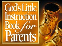 God's Little Instruction Book for Parents (God's Little Instruction Book Series)