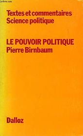 Le pouvoir politique (Textes et commentaires) (French Edition)